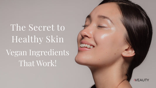Woman with healthy glowing skin. Headline that says "The Secret to Healthy Skin - Vegan Ingredients That Work!"
