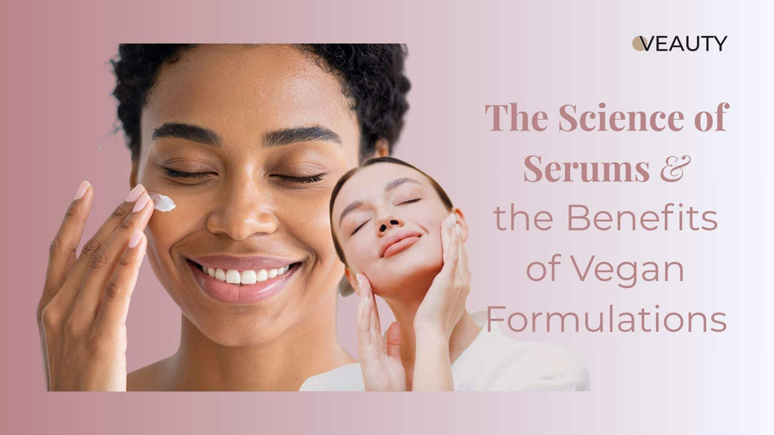 Two women applying vegan serum to their faces. Text: The science and benefits of vegan serums. Veauty logo. 