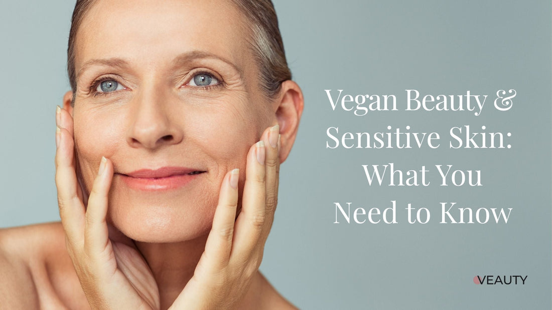 Woman's face up close with headline about vegan beauty and sensitive skin